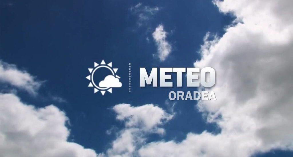 Prognoza meteo in Oradea, in saptamana 2-6 mai 2018