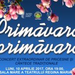 Concert extraordinar de pricesne şi cântece tradiţionale – „Primăvară, primăvară”
