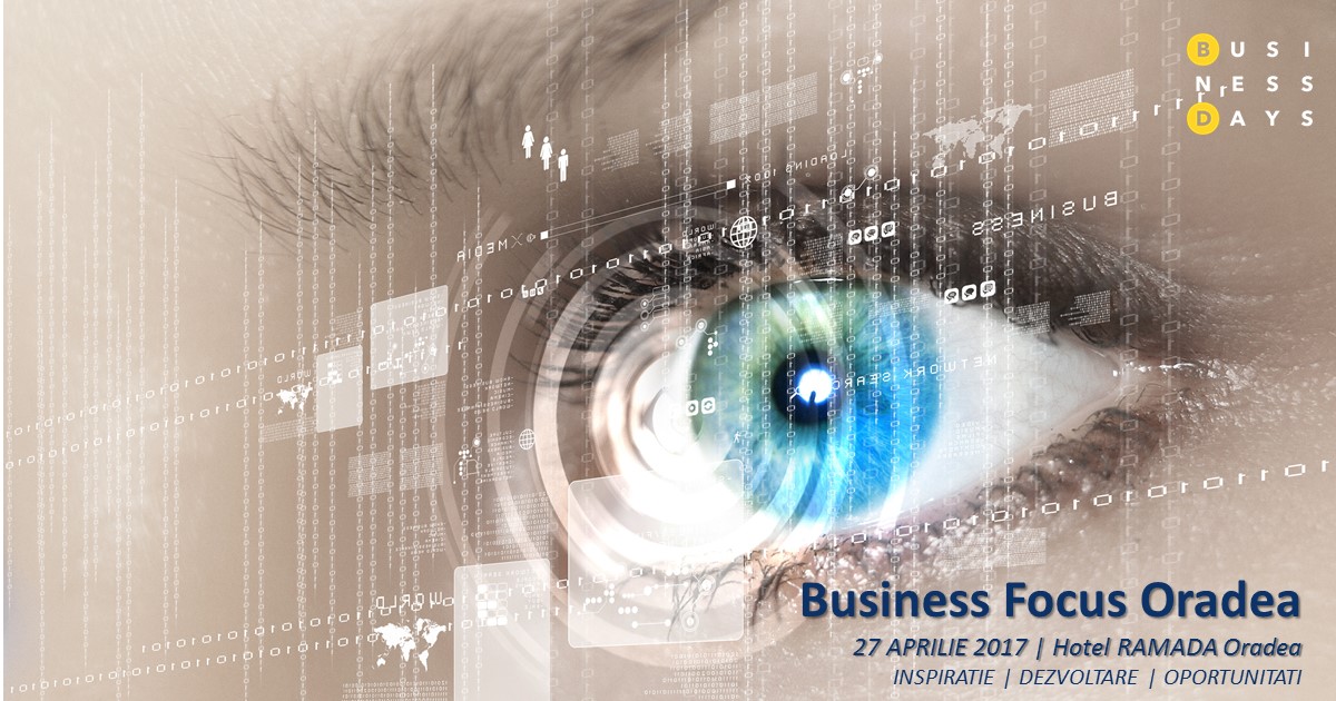 Business Focus 2017, eveniment de business organizat la Oradea