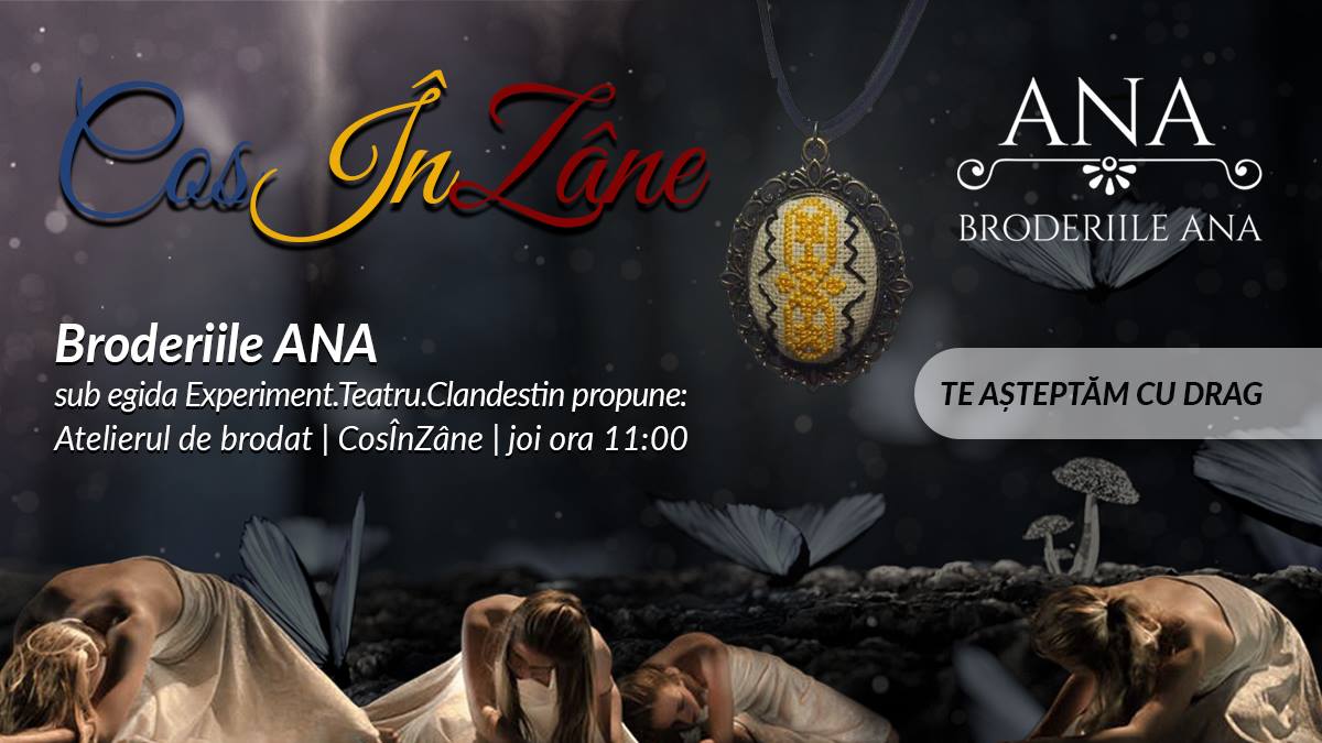 Broderiile Ana si Experiment Teatru Clandestin te invita la… brodat!