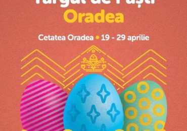 Targul de Pasti Oradea 2019 se va tine in Cetatea Oradea. Vezi ce activitati si distractii vei gasi acolo