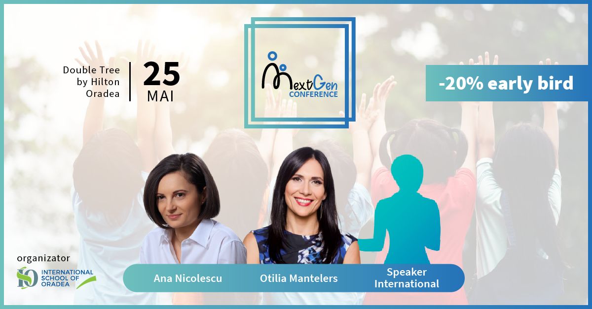Conferința NextGen- Educating the Next Generation Kids, organizata de International School of Oradea