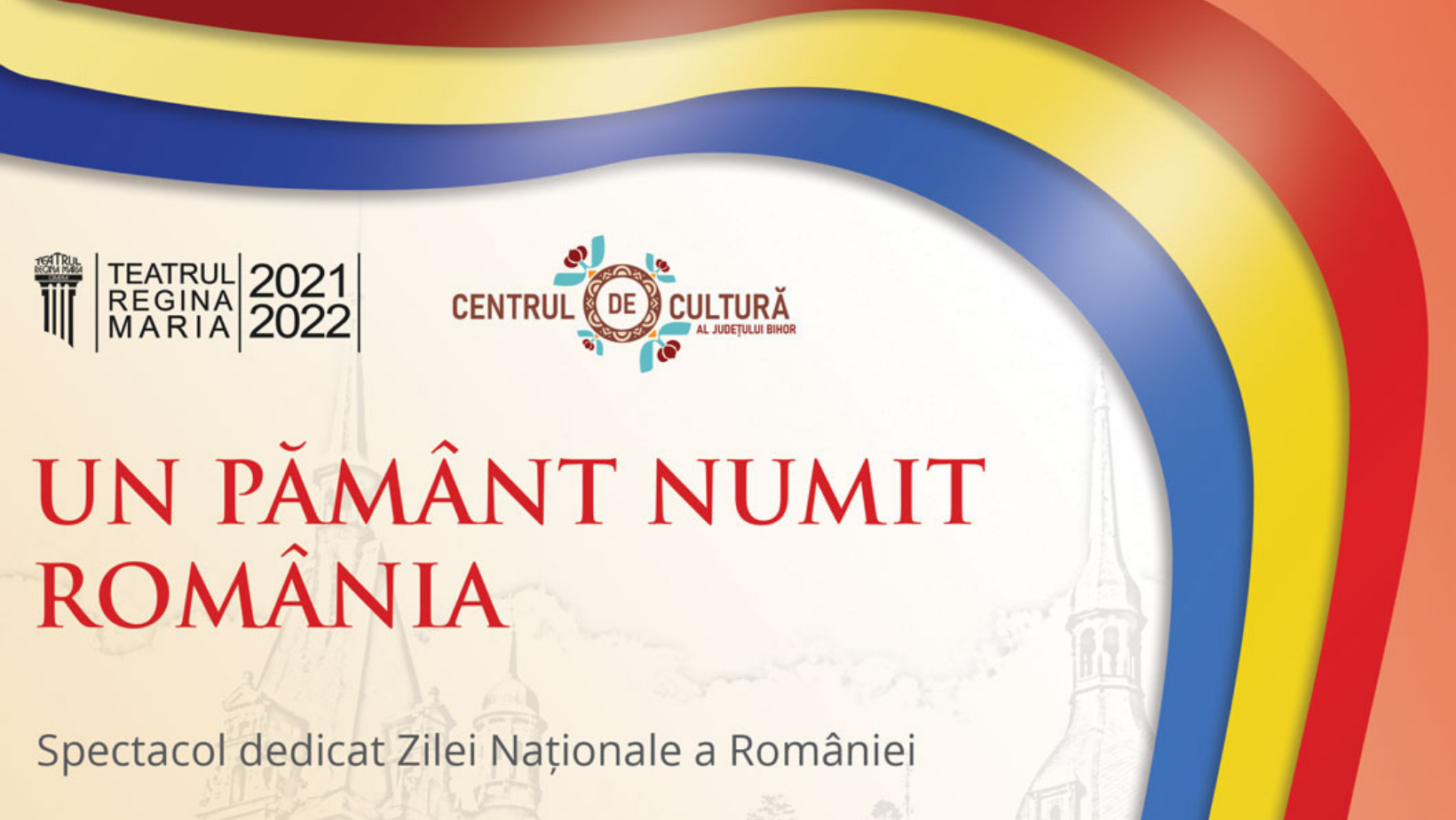 Spectacol aniversar, in cinstea Zilei Naționale a României, la Teatrul Regina Maria din Oradea