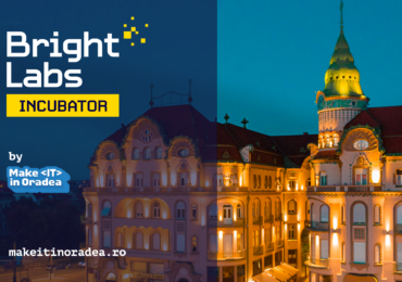 Make IT in Oradea lansează a doua ediție a Bright Labs Incubator – programul de incubare pentru startup-uri de tehnologie