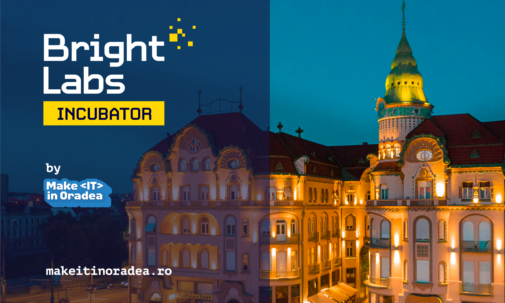 Make IT in Oradea lansează a doua ediție a Bright Labs Incubator – programul de incubare pentru startup-uri de tehnologie