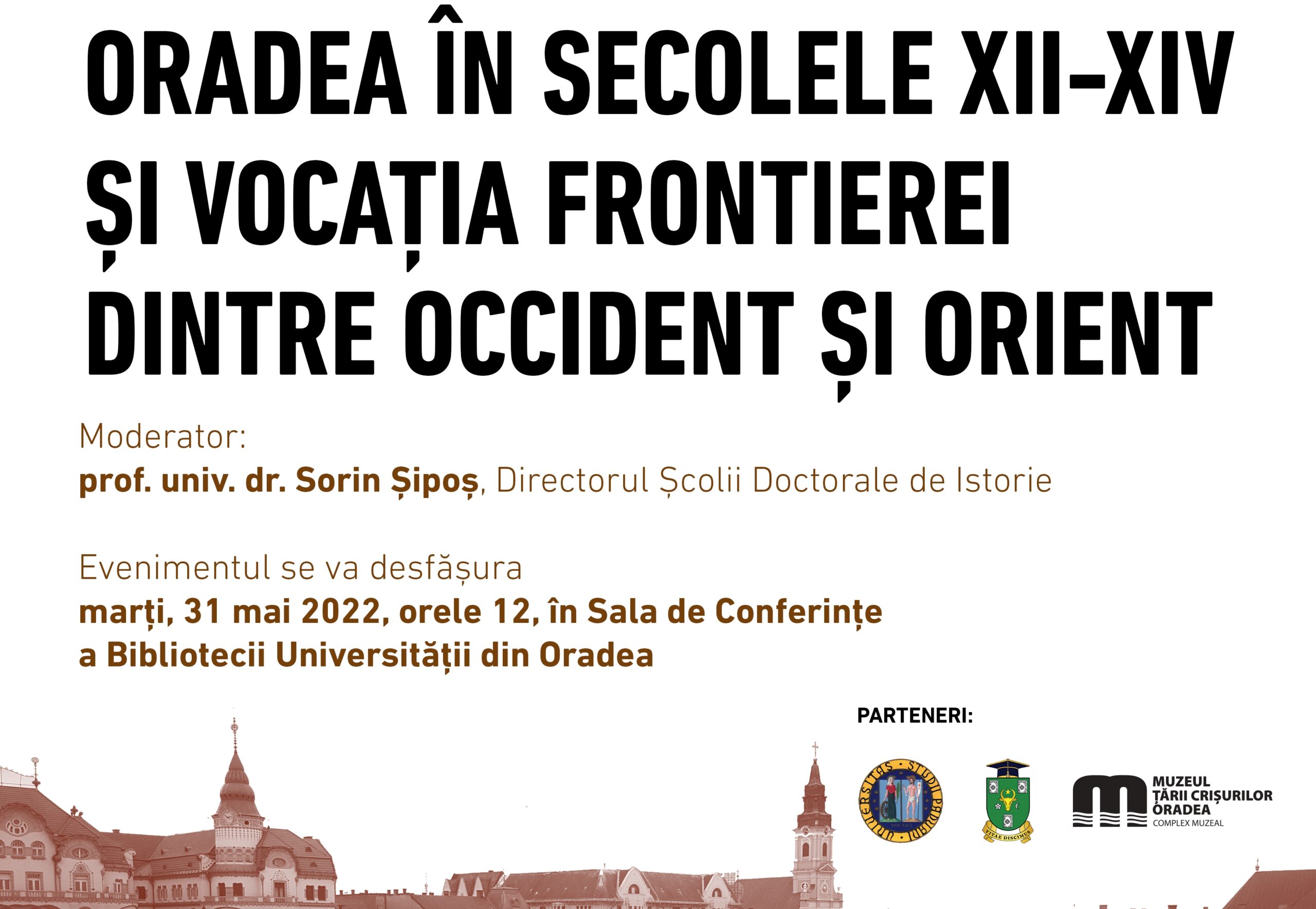 Universitatea din Oradea: orașul și „vocația frontierei dintre Orient și Occident”, o conferință susținută de prof. univ. dr. habil. Șerban Turcuș