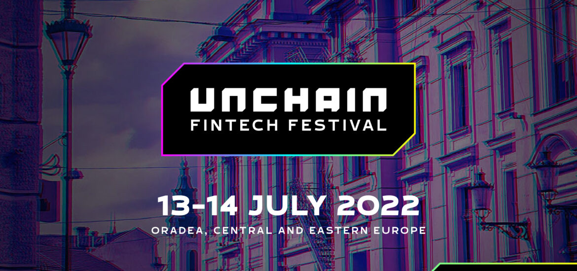 Unchain Fintech Festival pentru prima dată la Oradea