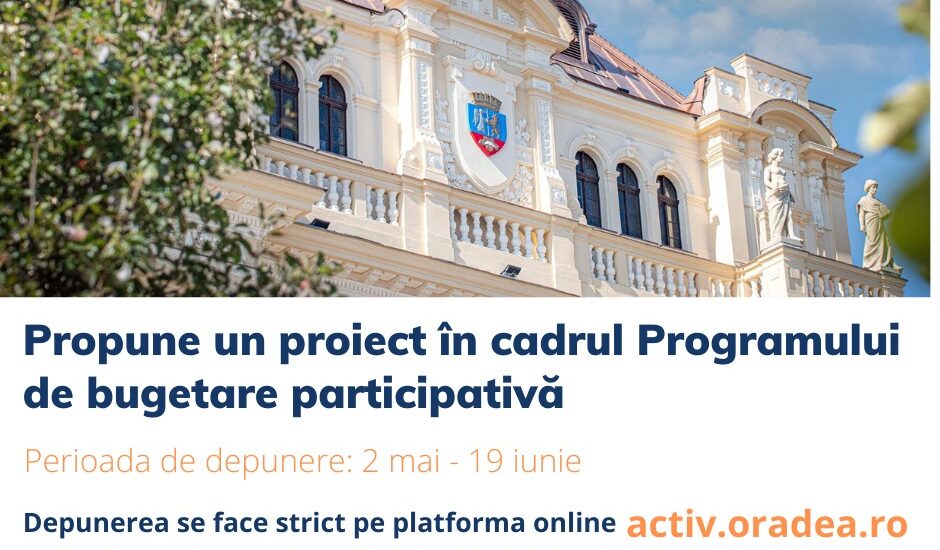 Orădenii au depus deja 10 proiecte prin platforma online dedicată bugetării participative – 2022