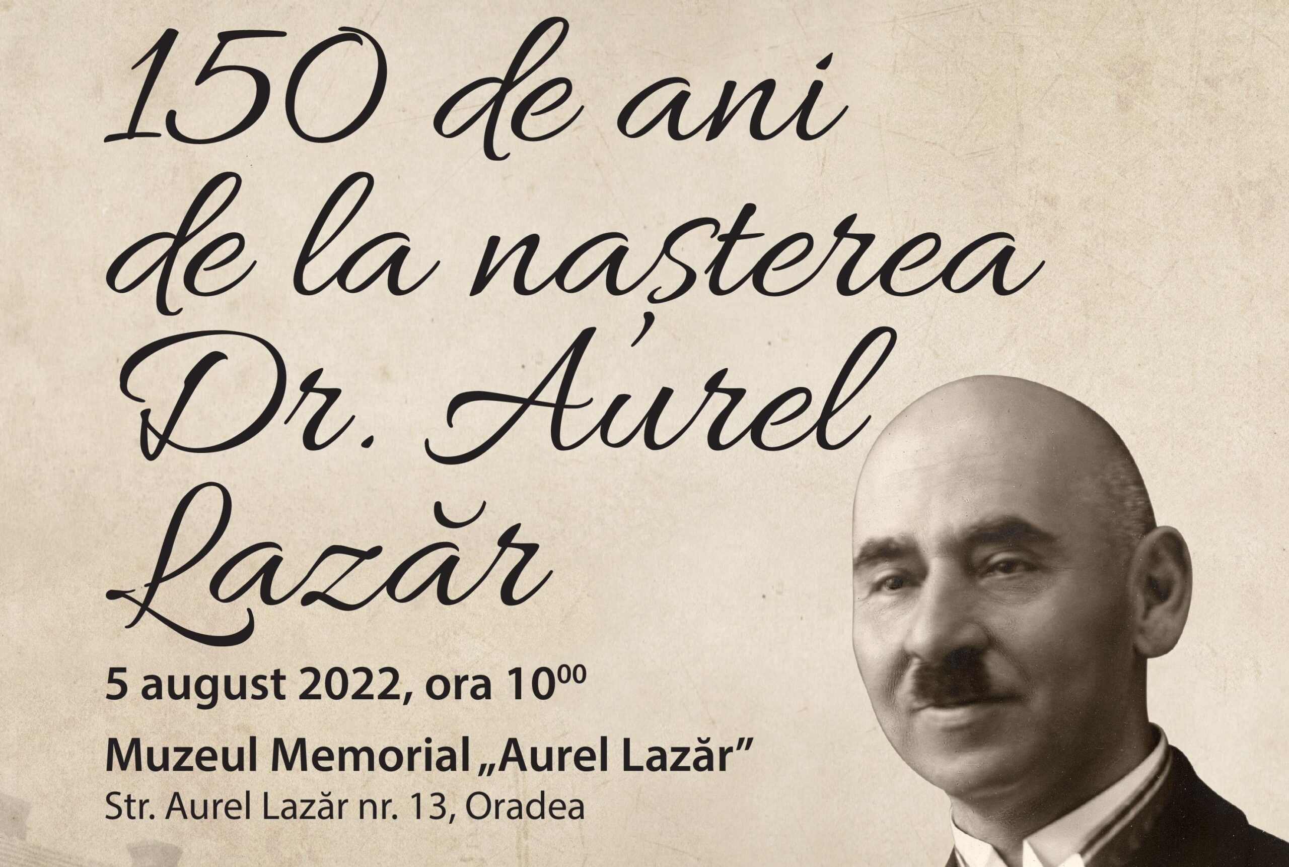 Pe 5 august Muzeul Tarii Crisurilor si Universitatea din Oradea il vor aniversa pe Dr. Aurel Lazar