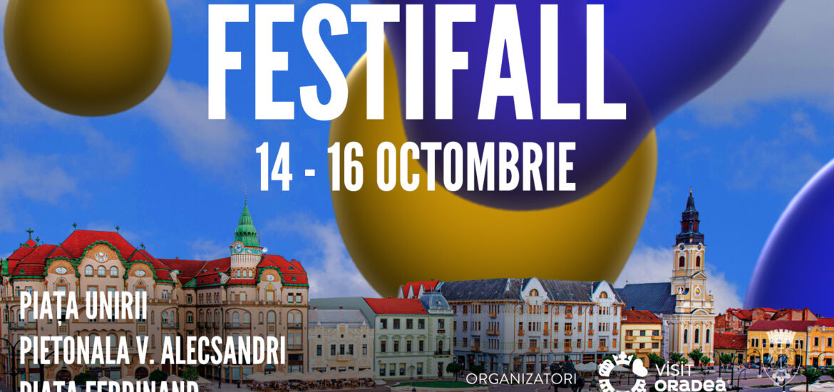 Oradea Festifall 2022. Trei zile de evenimente si concerte in 3 locatii diferite