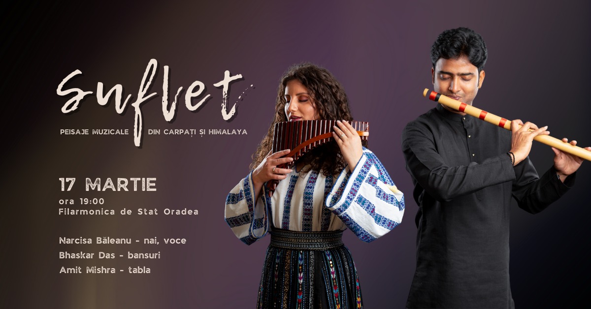 Muzica Indiei întâlnește folclorul românesc intr-un recital inedit de nai, bansuri și tabla, la Filarmonica de Stat Oradea