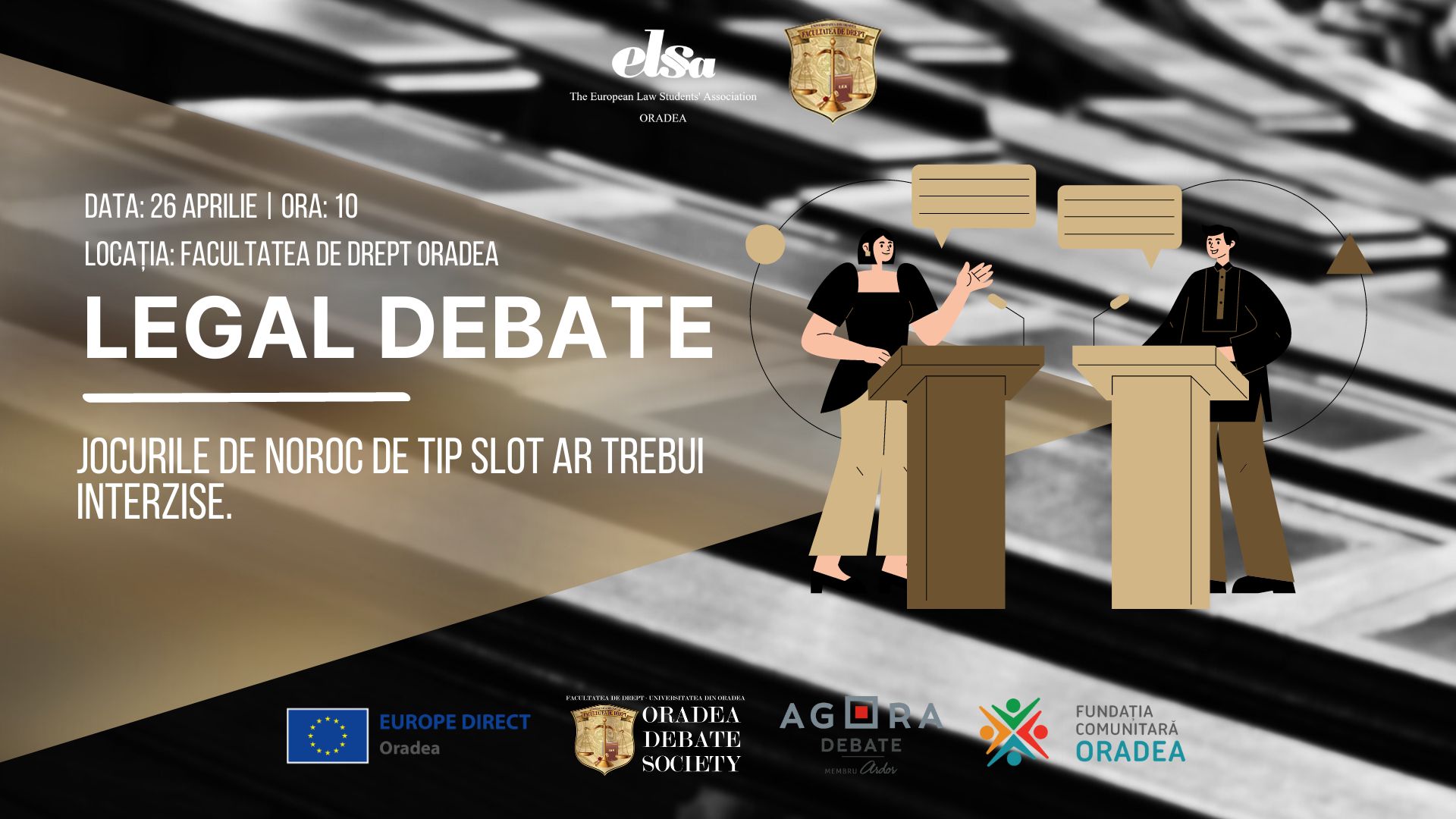 “Legal Debate” – eveniment organizat de studentii de la Universitatea din Oradea, ce vor aborda moțiunea „Jocurile de noroc tip slot ar trebui interzise”