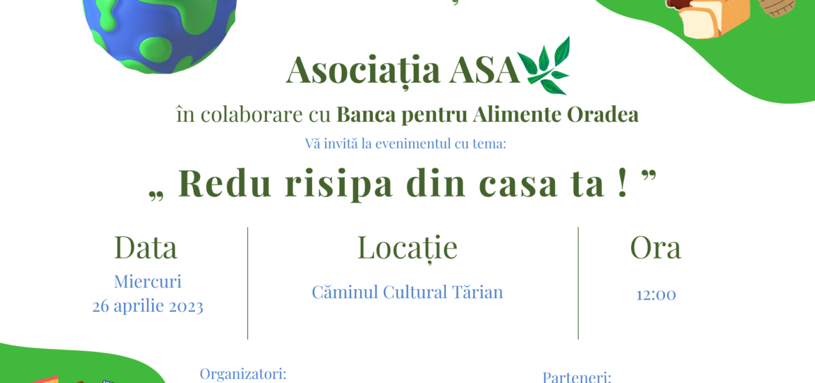 Banca pentru Alimente Oradea organizeaza maine, 26 aprilie 2023, in localitatea Tarian, un eveniment privind prevenirea și combaterea risipei alimentare