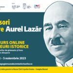 Concurs online de eseuri istorice având ca temă: „Scrisori către Aurel Lazăr”