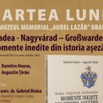 Oradea – Nagyvárad – Großwardein. Momente inedite din istoria așezării. Lansare de carte la Muzeul Aurel Lazar din Oradea