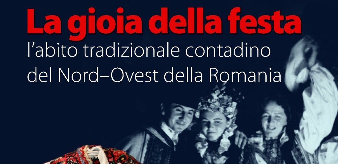 Expoziţie organizată de Muzeul Ţării Crişurilor Oradea la Venetia – „Bucuria sărbătorii. Port tradiţional din Nord–Vestul României”